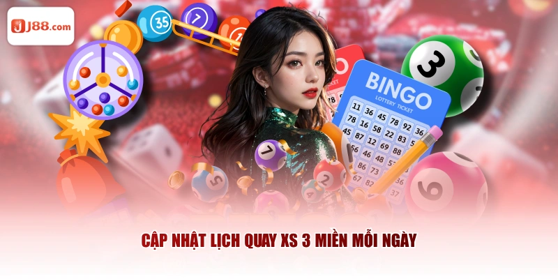 Cập nhật lịch quay XS 3 miền mỗi ngày