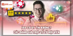 J88 Có Uy Tín Không? Các Đánh Giá Thực Tế Từ Hội Viên